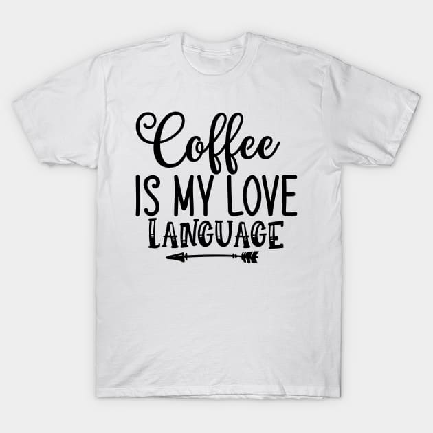 Coffee is My Love Language Funny Coffee Lover Couples T-Shirt by ThreadSupreme